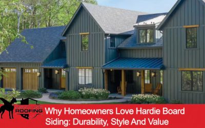 Why Homeowners Love Hardie Board Siding: Durability, Style, and Value