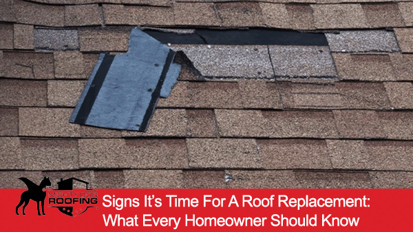 Signs It’s Time for a Roof Replacement: What Every Homeowner Should Know