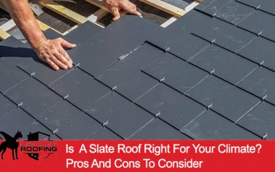 Is A Slate Roof Right For Your Climate? Pros And Cons To Consider